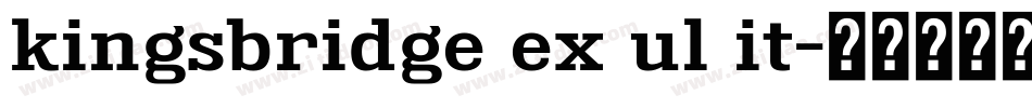 kingsbridge ex ul it字体转换